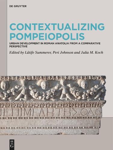 Contextualizing Pompeiopolis: Urban Development in Roman Anatolia from a Comparative Perspective