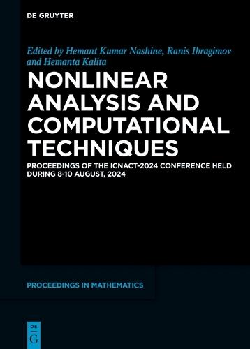 Nonlinear Analysis and Computational Techniques: Proceedings of the ICNACT-2024 Conference Held During 8-10 August, 2024