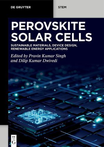 Perovskite Solar Cells: Sustainable Materials, Device Design, Renewable Energy Applications