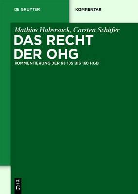 Das Recht Der Ohg: Kommentierung Der 105 Bis 160 Hgb