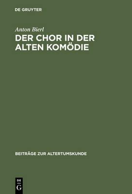 Der Chor in Der Alten Komodie: Ritual Und Performativitat Unter Besonderer Berucksichtigung Von Aristophanes' Thesmophoriazusen Und Der Phalloslieder Fr. 851 Pmg