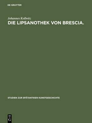 Die Lipsanothek Von Brescia.