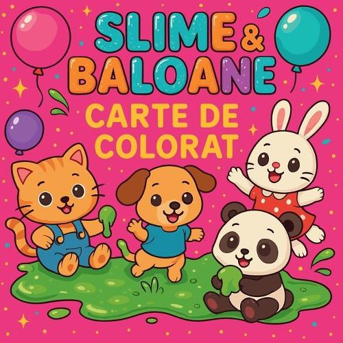 Slime și Baloane - Carte de colorat