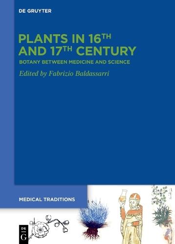 Plants in 16th and 17th Century: Botany between Medicine and Science