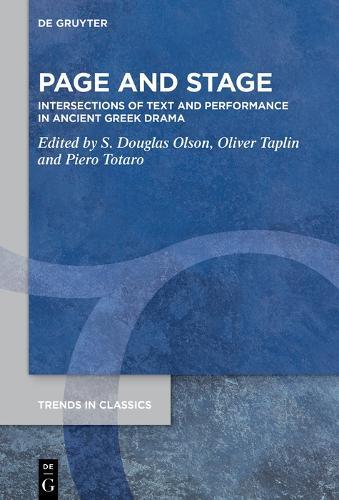 Page and Stage: Intersections of Text and Performance in Ancient Greek Drama