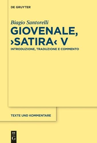 Giovenale, Satira V: Introduzione, Traduzione E Commento