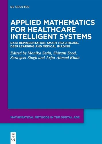 Applied Mathematics for Healthcare Intelligent Systems: Data Representation, Smart Healthcare, Deep Learning and Medical Imaging