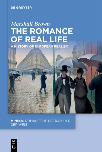 The Romance of Real Life: A History of European Realism