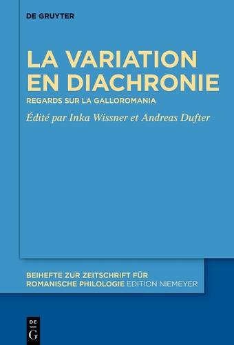 Aspects de la Variation En Diachronie: Regards Sur La Galloromania