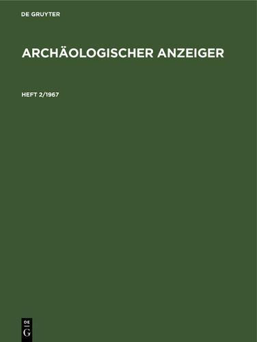 Archaologischer Anzeiger. Heft 2/1967