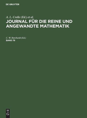 Journal Fur Die Reine Und Angewandte Mathematik. Band 78