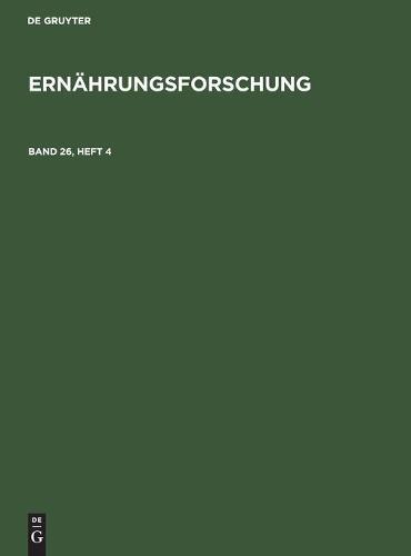 Ernährungsforschung. Band 26, Heft 4