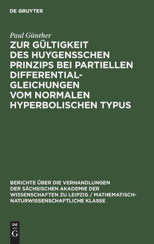 Zur Gültigkeit Des Huygensschen Prinzips Bei Partiellen Differentialgleichungen Vom Normalen Hyperbolischen Typus