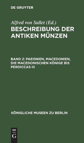 Paeonien, Macedonien, Die Macedonischen Könige Bis Perdiccas III
