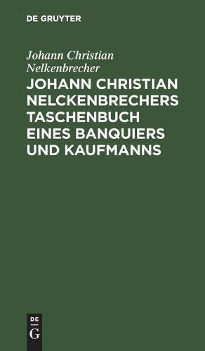 Johann Christian Nelckenbrechers Taschenbuch Eines Banquiers Und Kaufmanns