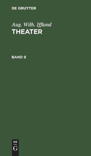 Aug. Wilh. Iffland: Theater. Band 9