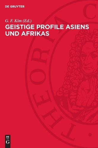 Geistige Profile Asiens Und Afrikas: Aktuelle Fragen Der Ideologischen Auseinandersetzung in Der Nationalen Befreiungsbewegung
