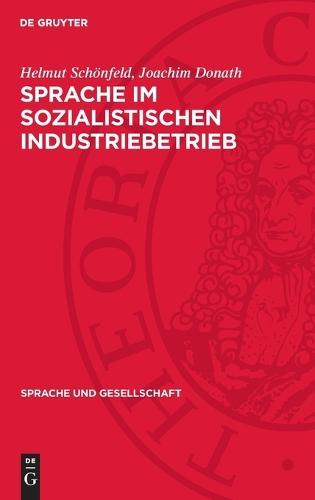 Sprache &#305;m Sozialistischen Industriebetrieb: Untersuchungen Zum Wortschatz Bei Sozialen Gruppen