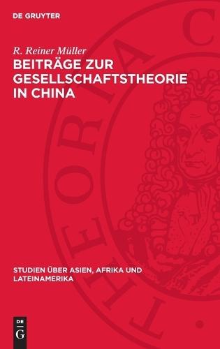 Beiträge Zur Gesellschaftstheorie in China: Die Herausbildung Des Klassenbegriffs Im 20. Jahrhundert