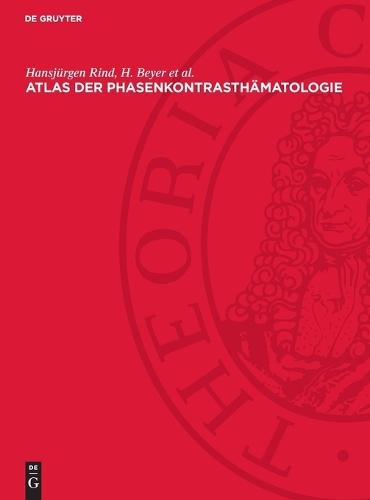 Atlas Der Phasenkontrasthämatologie: Unter Besonderer Berücksichtigung Der Verhältnisse Im Kindesalter