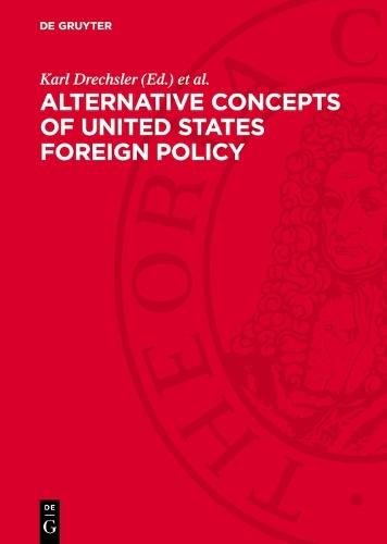 Alternative Concepts of United States Foreign Policy: 1943–1947. European and Global Aspects of Postwar Relations with the Soviet Union. Documents