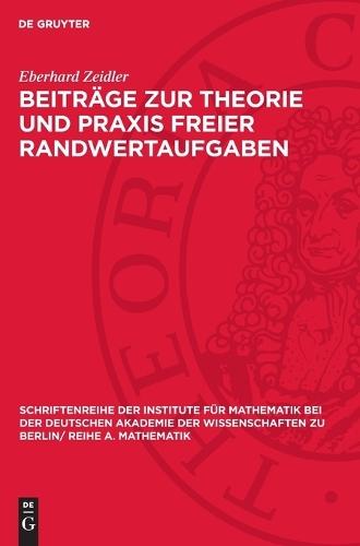 Beiträge Zur Theorie Und PRAXIS Freier Randwertaufgaben