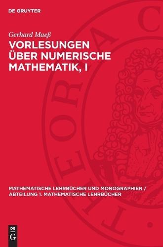 Vorlesungen Über Numerische Mathematik, I