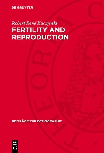 Fertility and Reproduction: Methods of Measuring the Balance of Births and Deaths
