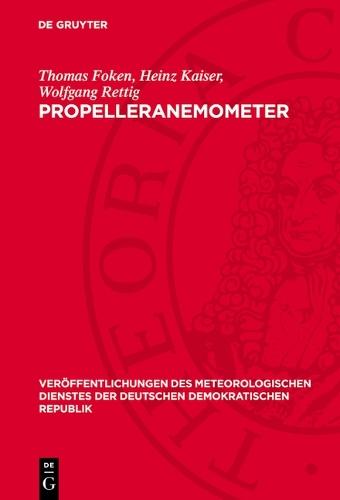 Propelleranemometer: Überblick Und Spezielle Entwicklungen Am Meteorologischen Hauptobservatorium Potsdam Des Meteorologischen Dienstes Der DDR