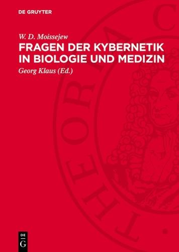 Fragen Der Kybernetik in Biologie Und Medizin