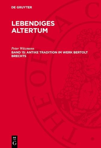 Antike Tradition Im Werk Bertolt Brechts