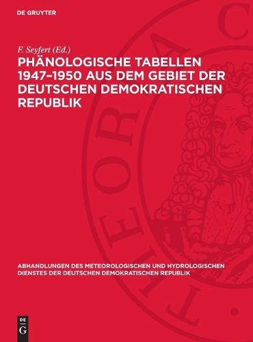 Phänologische Tabellen 1947-1950 Aus Dem Gebiet Der Deutschen Demokratischen Republik