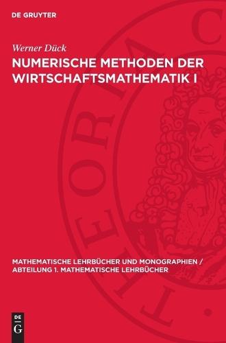 Numerische Methoden Der Wirtschaftsmathematik I