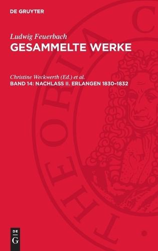 Nachlaß II. Erlangen 1830-1832: Vorlesungen Über Logik Und Metaphysik
