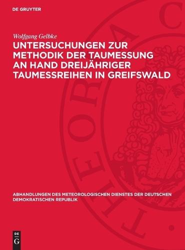 Untersuchungen Zur Methodik Der Taumessung an Hand Dreijähriger Taumeßreihen in Greifswald