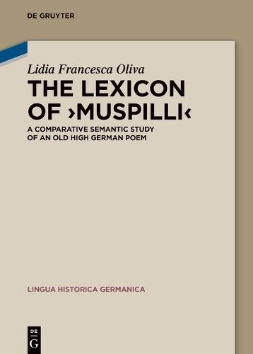 The Lexicon of ›Muspilli‹: A Comparative Semantic Study of an Old High German Poem