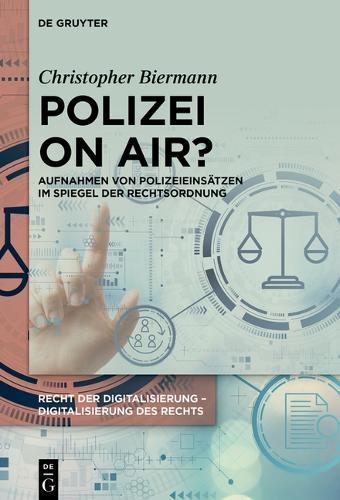 Polizei on Air?: Aufnahmen Von Polizeieinsätzen Im Spiegel Der Rechtsordnung