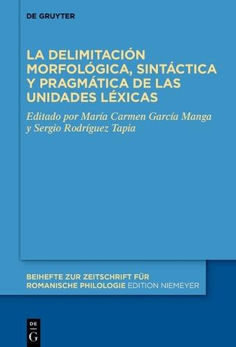 La Delimitación Morfológica, Sintáctica Y Pragmática de Las Unidades Léxicas