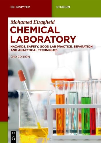 Chemical Laboratory: Hazards, Safety, Good Lab Practice, Separation and Analytical Techniques