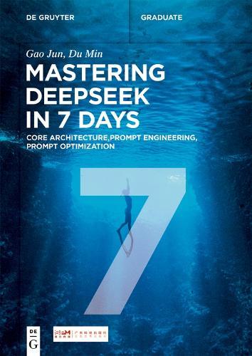 Mastering DeepSeek in 7 Days: Core Architecture, Prompt Engineering, Prompt Optimization