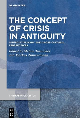 The Concept of Crisis in Antiquity: Interdisciplinary and Cross-Cultural Perspectives