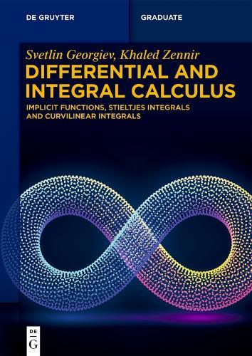 Differential and Integral Calculus: Implicit Functions, Stieltjes Integrals and Curvilinear Integrals