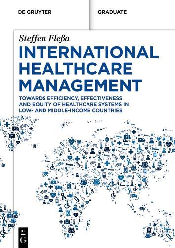 International Healthcare Management: Towards Efficiency, Effectiveness and Equity of Healthcare Systems in Low- and Middle-Income Countries