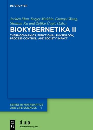 BIOKYBERNETIKA II: Thermodynamics, Functional Physiology, Process Control, and Society Impact