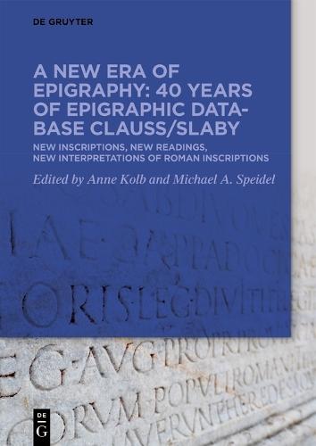 A new era of epigraphy: 40 years of Epigraphic database Clauss/Slaby: New inscriptions, new readings, new interpretations of Roman inscriptions