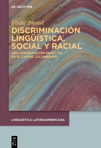 Discriminación Lingüística, Social Y Racial: Una Aproximación Enactiva En El Caribe Colombiano
