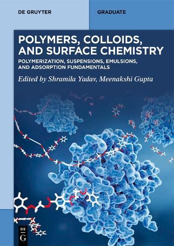 Polymers, Colloids, and Surface Chemistry: Polymerization, Suspensions, Emulsions, and Adsorption Fundamentals
