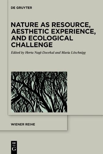 Nature as Resource, Aesthetic Experience, and Ecological Challenge