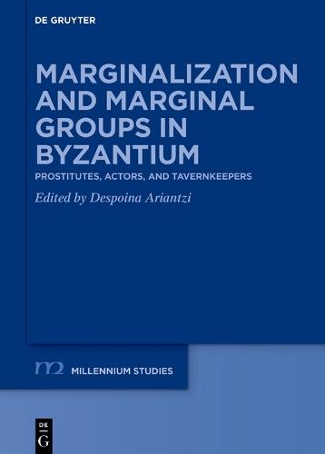 Marginalization and Marginal Groups in Byzantium: Prostitutes, Actors, and Tavernkeepers