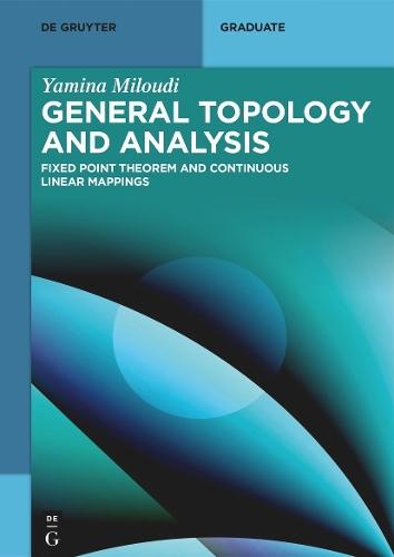 General Topology and Analysis: Fixed Point Theorem and Continuous Linear Mappings
